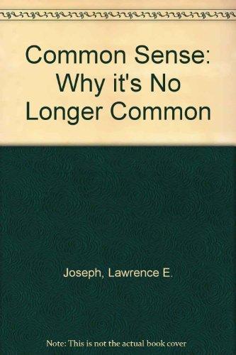 Book Common Sense: Why It's No Longer Common free