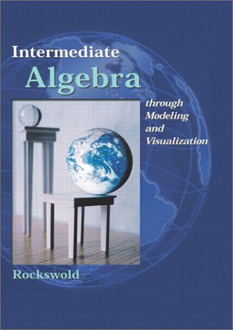Book Intermediate Algebra through Modeling and Visualization free