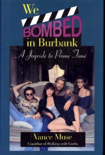 Book We Bombed In Burbank: A Joyride To Prime Time free