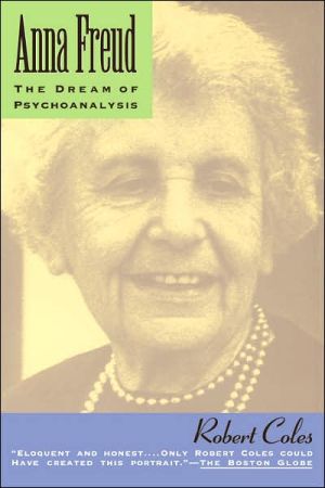 Book Anna Freud: The Dream Of Psychoanalysis (A Merloyd Lawrence Book) free