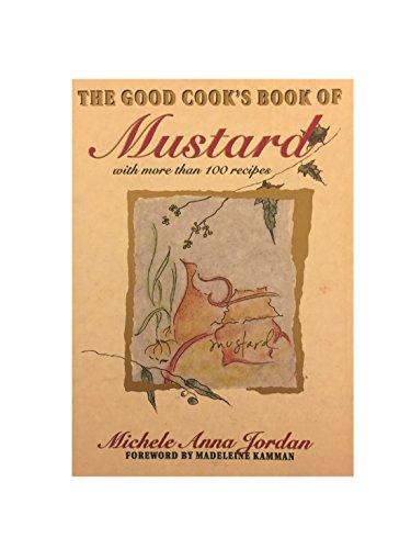 Book The Good Cook's Book Of Mustard: With More Than 100 Recipes free
