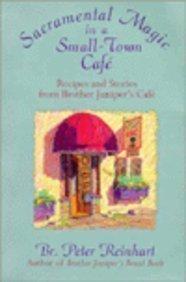 Book Sacramental Magic In A Small-town Cafe: Recipes And Stories From Brother Juniper's Cafe free