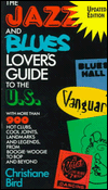 Book The Jazz And Blues Lover's Guide To The U.s.: With More Than 900 Hot Clubs, Cool Joints, Landmarks, And Legends, From Boogie-woogie To Bop And Beyond free