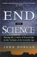 Book The End Of Science: Facing The Limits Of Knowledge In The Twilight Of The Scientific Age (Helix Books) free