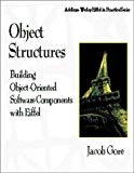 Book Object Structures: Building Object-Oriented Software Components With Eiffel (Addison-Wesley Eiffel in Practice Series) free