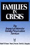 Book Families in Crisis: The Impact of Intensive Family Preservation Services (Modern Applications of Social Work Series) free