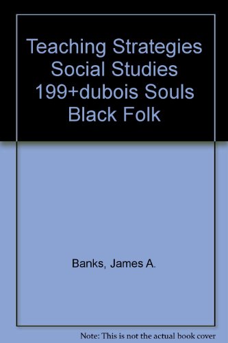 Book Teaching Strategies Social Studies 199+dubois Souls Black Folk free