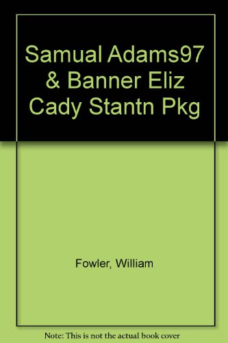 Book Samual Adams97 &Banner Eliz Cady Stantn Pkg (Library of American Biography) free