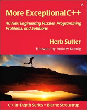 Book More Exceptional C++: 40 New Engineering Puzzles, Programming Problems, and Solutions free