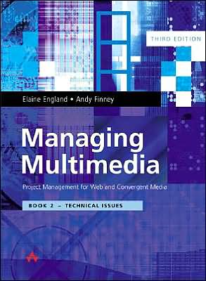 Book Technical Issues (Managing Multimedia: Project Management for Web and Convergent Media, Third Edition, Book 2) free