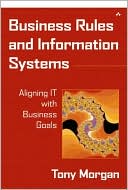 Book Business Rules and Information Systems: Aligning IT with Business Goals free