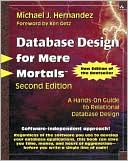 Book Database Design for Mere Mortals: A Hands-On Guide to Relational Database Design (2nd Edition) free