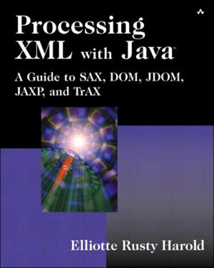 Book Processing XML with Java¿: A Guide to SAX, DOM, JDOM, JAXP, and TrAX (2 Volume Set) free
