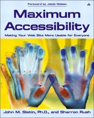 Book Maximum Accessibility: Making Your Web Site More Usable for Everyone: Making Your Web Site More Usable for Everyone free