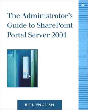 Book The Administrator's Guide To Sharepoint Portal Server 2001 free