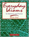 Book Everyday Idioms 1: For Reference and Practice (Everyday Idioms for Reference & Practice) free