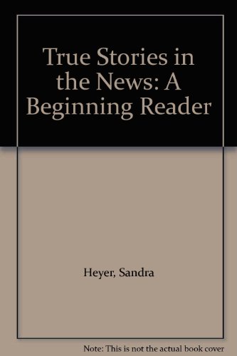 Book True Stories in the News: A Beginning Reader free