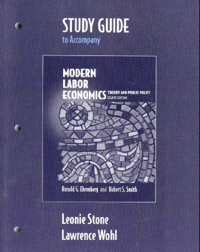 Book Study Guide to Accompany Modern Labor Economics: Theory and Public Policy ( free