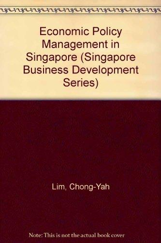 Book Economic Policy Management In Singapore (singapore Business Development Series) free