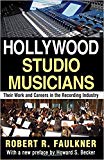 Book Hollywood studio musicians, their work and careers in the recording industry (Observations) free