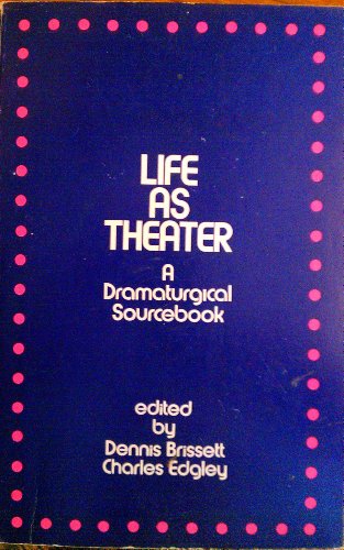 Book Life as theater: A dramaturgical sourcebook free