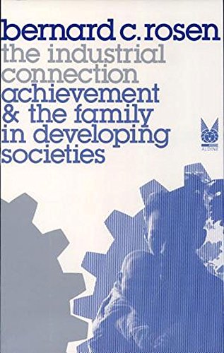 Book The Industrial Connection: Achievement & The Family In Developing Societies free