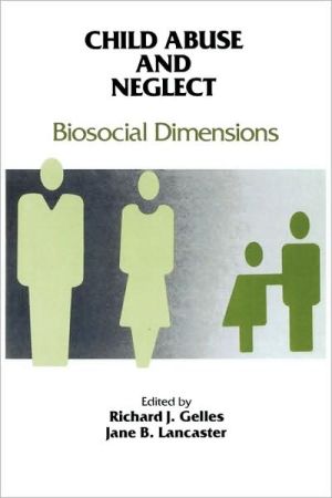 Book Child Abuse and Neglect: Biosocial Dimensions - Foundations of Human Behavior free