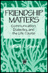 Book Friendship Matters (Communication and Social Order) free