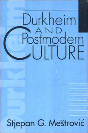 Book Durkheim and Postmodern Culture (Communication & Social Order) free