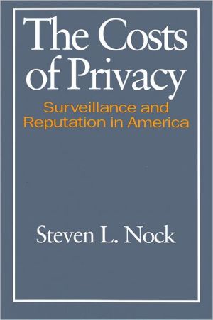 Book The Costs of Privacy: Surveillance and Reputation in America (Social Institutions and Social Change Series) free