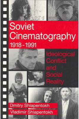 Book Soviet Cinematography, 1918-1991: Ideological Conflict and Social Reality (Communication and Social Order) free