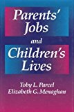 Book Parents' Jobs and Children's Lives (Sociology & Economics Series) free