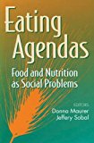 Book Eating Agendas: Food And Nutrition As Social Problems (social Problems & Social Issues) free