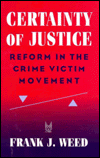 Book Certainty Of Justice: Reform In The Crime Victim Movement (social Problems & Social Issues) free