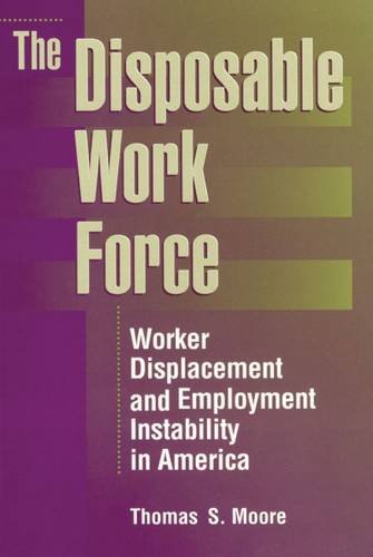 Book The Disposable Work Force: Worker Displacement And Employment Instability In America (social Institutions And Social Change) free