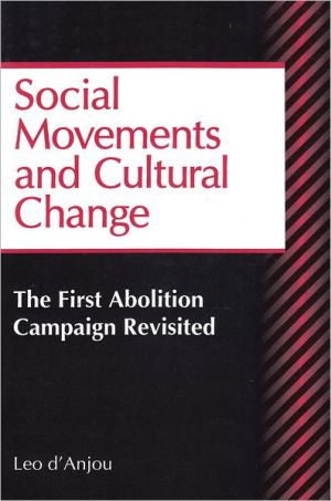 Book Social Movements and Cultural Change: The First Abolition Campaign Revisited (Sociological Imagination & Structural Change Series) free