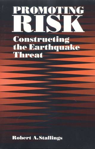 Book Promoting Risk: Constructing The Earthquake Threat (social Problems And Social Issues) free