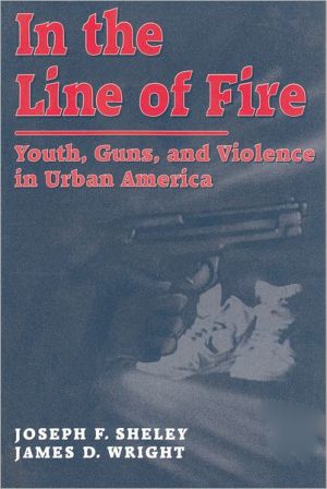 Book In the Line of Fire: Youth, Guns, and Violence in Urban America (Social Institutions and Social Change) free