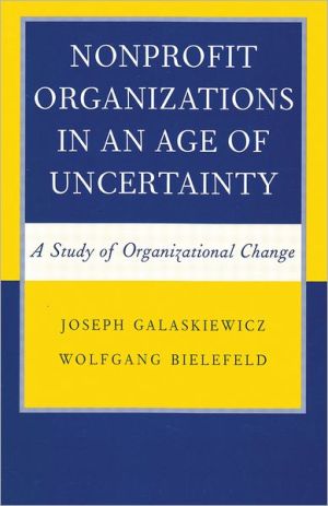 Book Nonprofit Organizations in an Age of Uncertainty: A Study of Organizational Change free