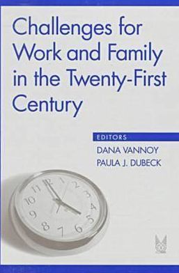 Book Challenges for Work and Family in the Twenty-First Century (Social Institutions and Social Change Series) free