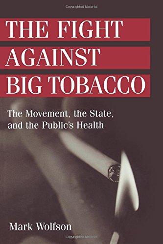 Book The Fight Against Big Tobacco: The Movement, the State and the Public's Health (Social Problems & Social Issues) free
