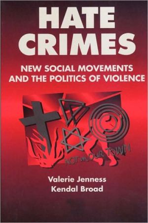 Book Hate Crimes: New Social Movements and the Politics of Violence (Social Problems and Social Issues (Walter Paperback)) free