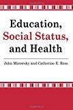 Book Education, Social Status, and Health (Social Institutions and Social Change Series) free