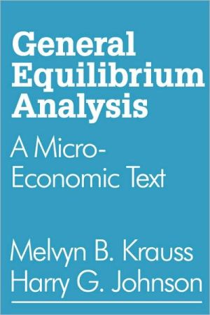 Book General Equilibrium Analysis: A Micro-Economic Text free