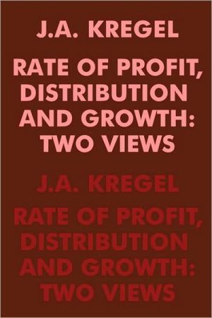 Book Rate of Profit, Distribution and Growth: Two Views free