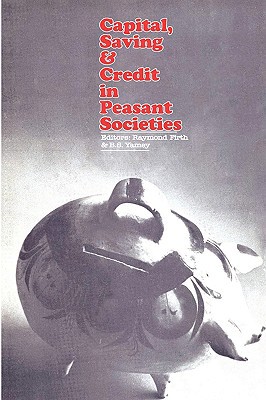 Book Capital, Saving And Credit In Peasant Societies free