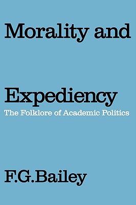 Book Morality and Expediency: The Folklore of Academic Politics free
