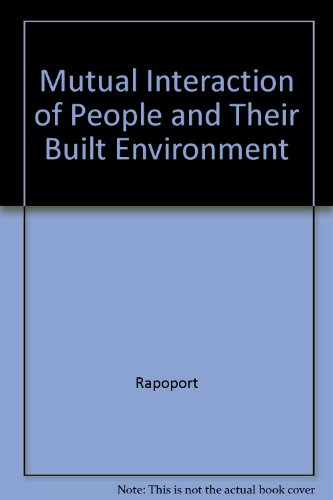 Book Mutual Interaction Of People And Their Built Environment (world Anthropology) free