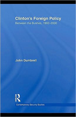 Book Clinton's Foreign Policy: Between The Bushes, 1992-2000 free