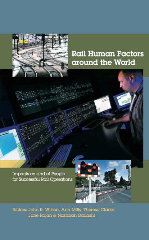 Book Rail Human Factors around the World: Impacts on and of People for Successful Rail Operations free